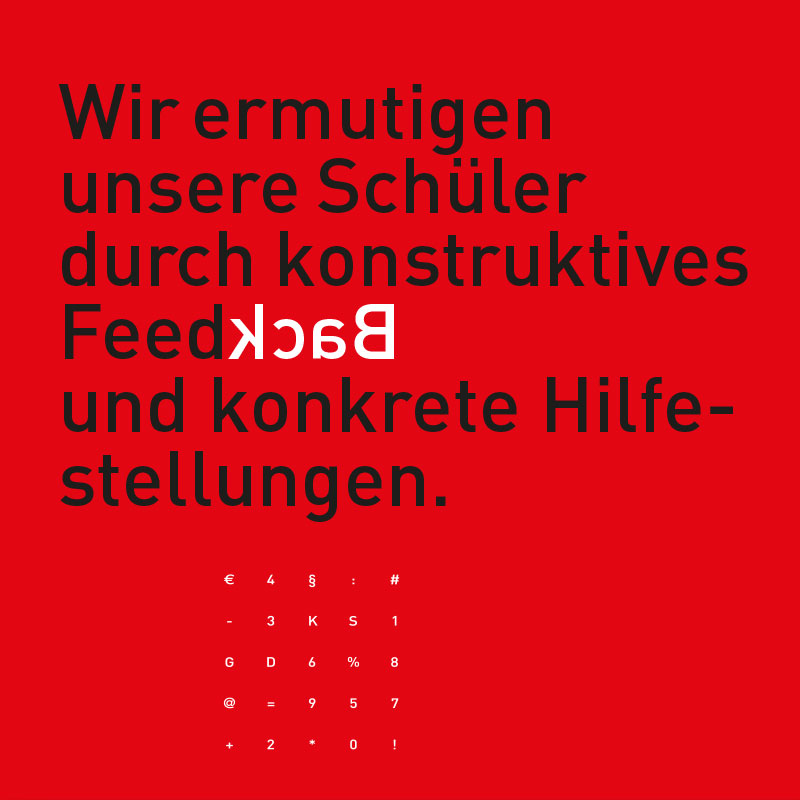 Wir ermutigen unsere Schüler durch konstruktives Feedback und konkrete Hilfestellungen.